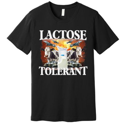 Lactose Tolerant Funny Trending Meme Premium T-Shirt