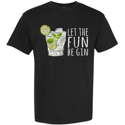 Let The Fun Be Gin Garment-Dyed Heavyweight T-Shirt