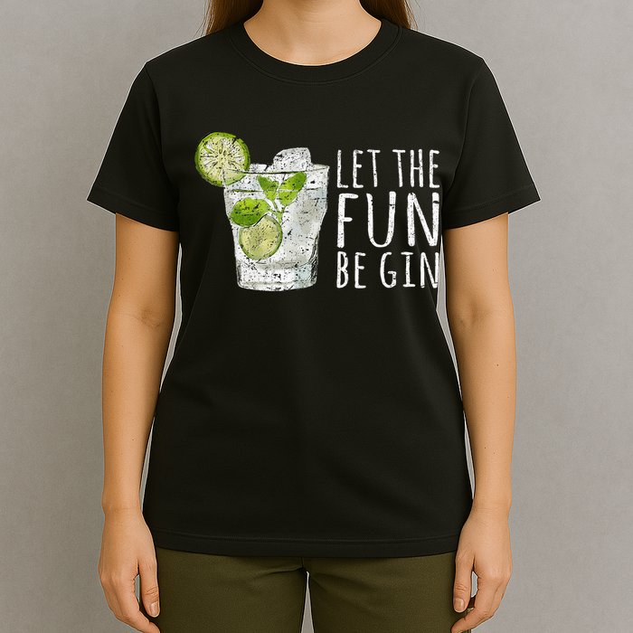Let The Fun Be Gin T-Shirt