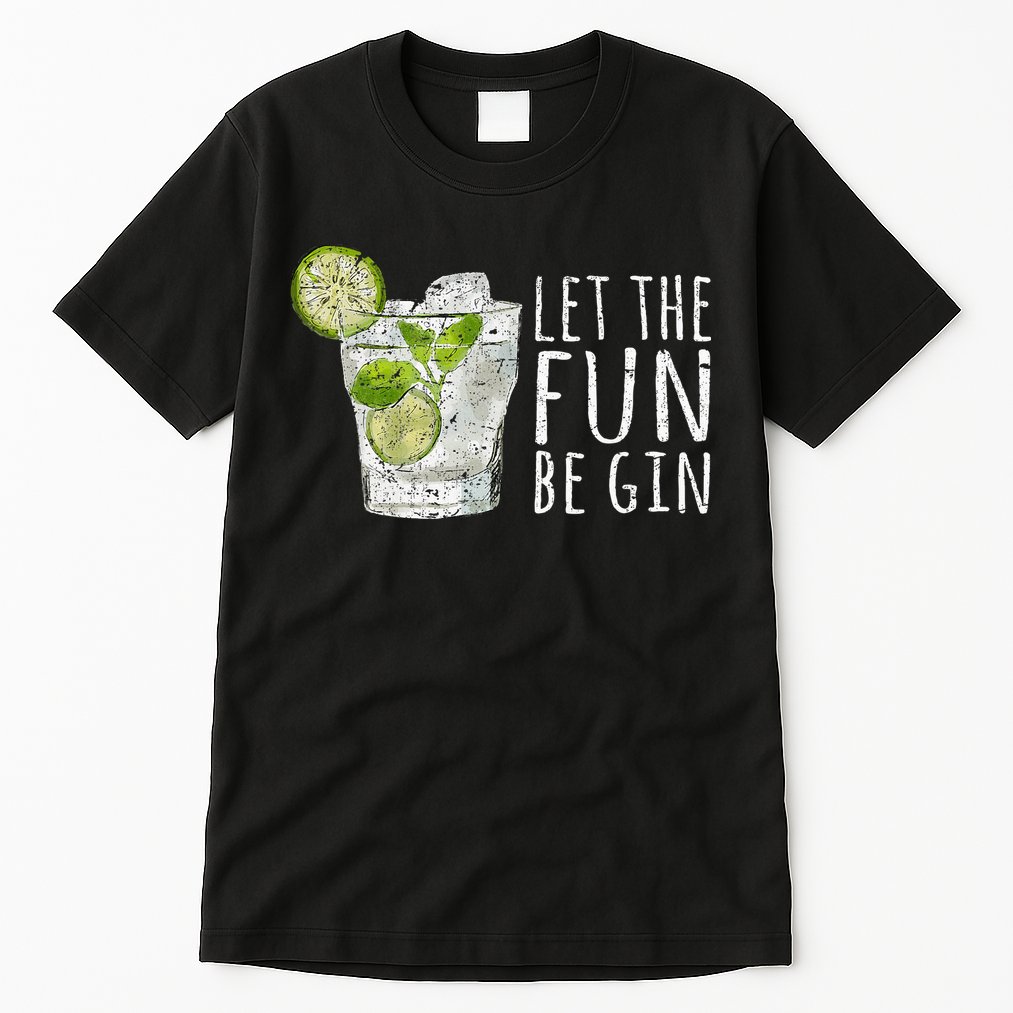 Let The Fun Be Gin Tall T-Shirt