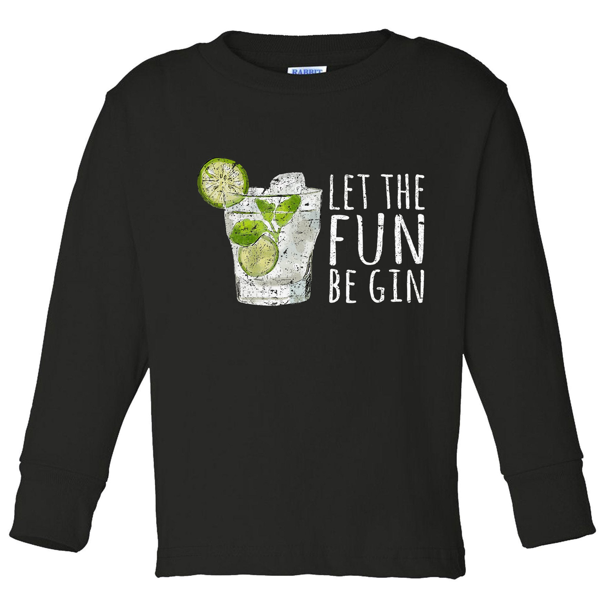 Let The Fun Be Gin Toddler Long Sleeve Shirt