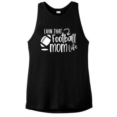 Livin That Football Mom Life Football Mom Gift Cool Gift Ladies PosiCharge Tri-Blend Wicking Tank