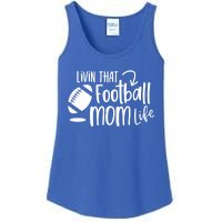 Livin That Football Mom Life Football Mom Gift Cool Gift Ladies Essential Tank