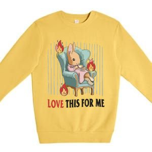 Love This For Me Premium Crewneck Sweatshirt