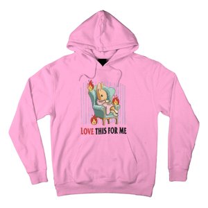 Love This For Me Hoodie