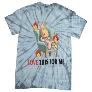 Love This For Me Tie-Dye T-Shirt