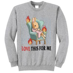 Love This For Me Sweatshirt