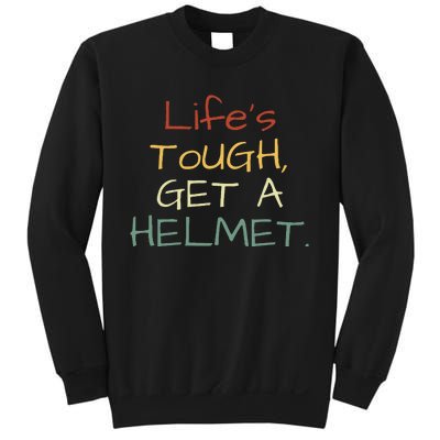 LifeS Tough Get A Helmet LifeS Tough Get A Helmet Man Sweatshirt