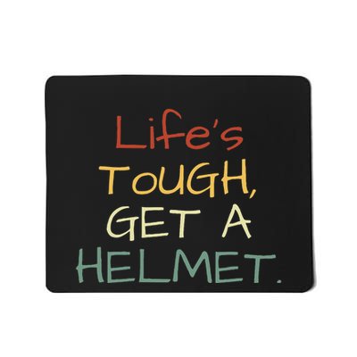 LifeS Tough Get A Helmet LifeS Tough Get A Helmet Man Mousepad