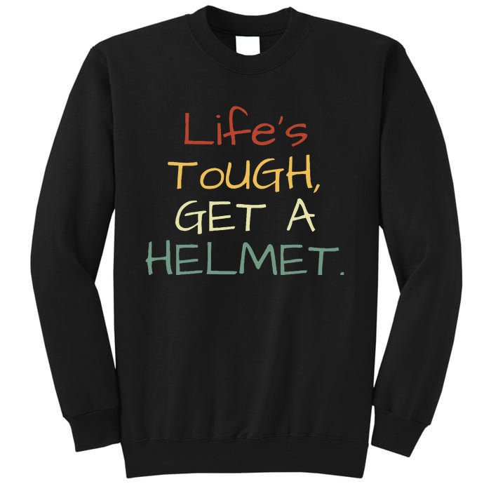 LifeS Tough Get A Helmet LifeS Tough Get A Helmet Man Tall Sweatshirt