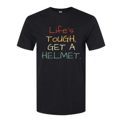 LifeS Tough Get A Helmet LifeS Tough Get A Helmet Man Softstyle CVC T-Shirt