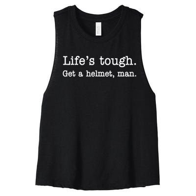 Lifes Tough Get A Helmet Man Funny Vintage Women's Racerback Cropped Tank