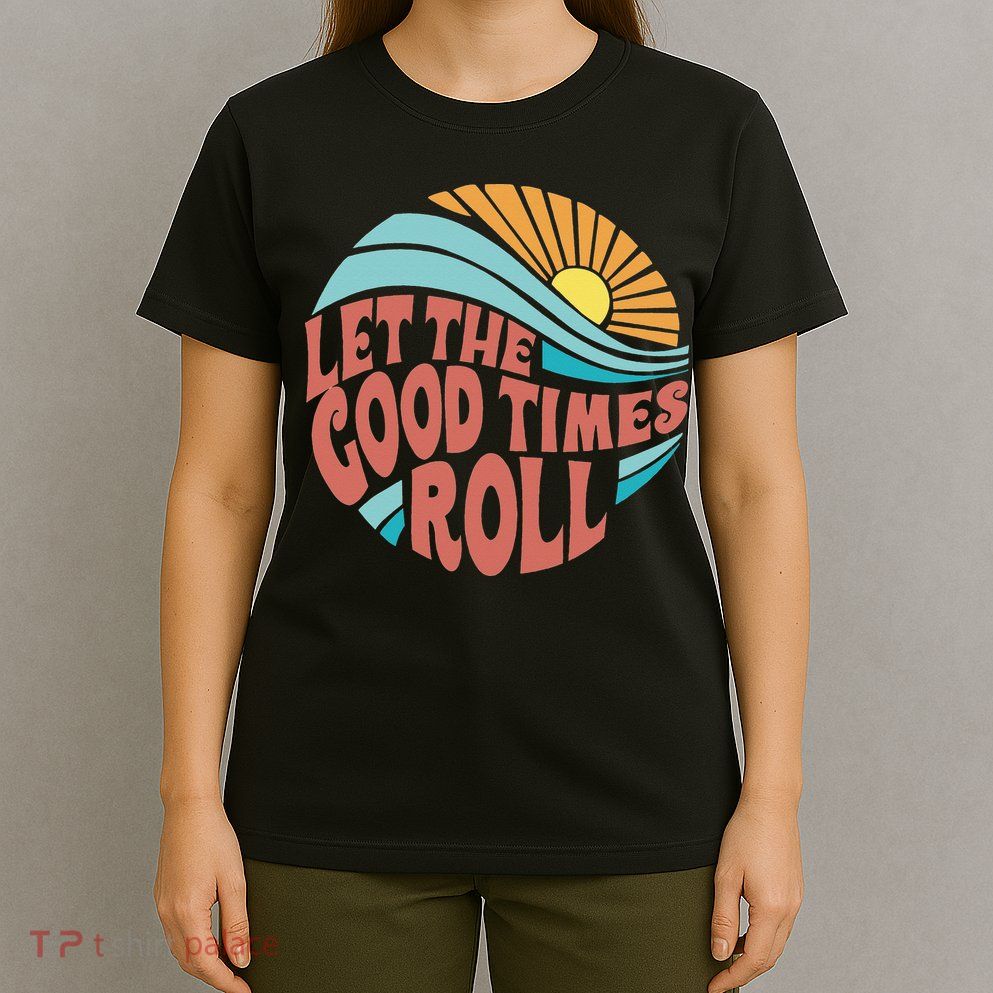 Let The Good Times Roll Retro Vintage T-Shirt