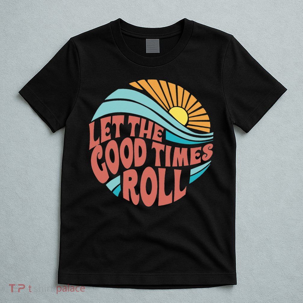 Let The Good Times Roll Retro Vintage T-Shirt