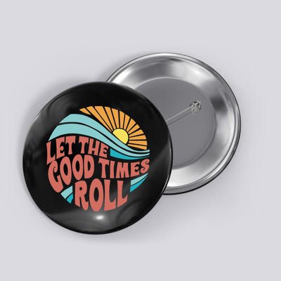 Let The Good Times Roll Retro Vintage Button