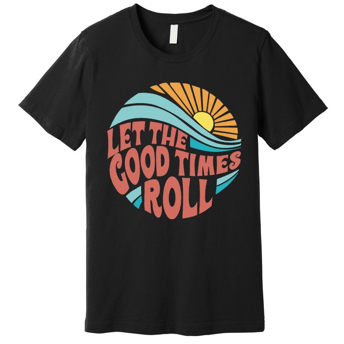 Let The Good Times Roll Retro Vintage Premium T-Shirt