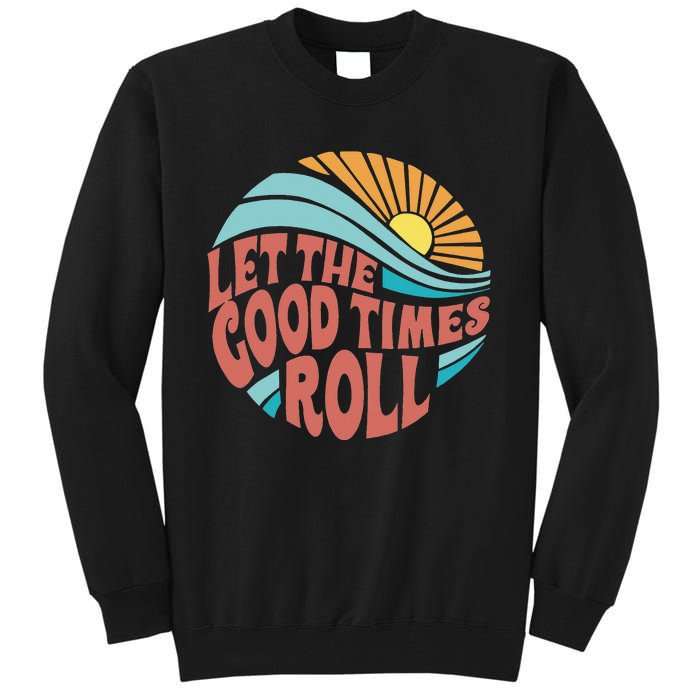 Let The Good Times Roll Retro Vintage Tall Sweatshirt