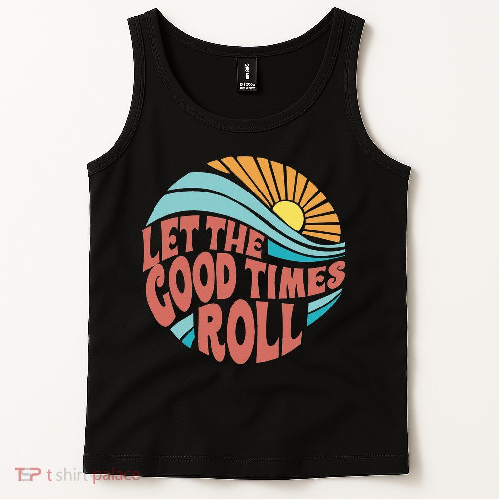 Let The Good Times Roll Retro Vintage Tank Top