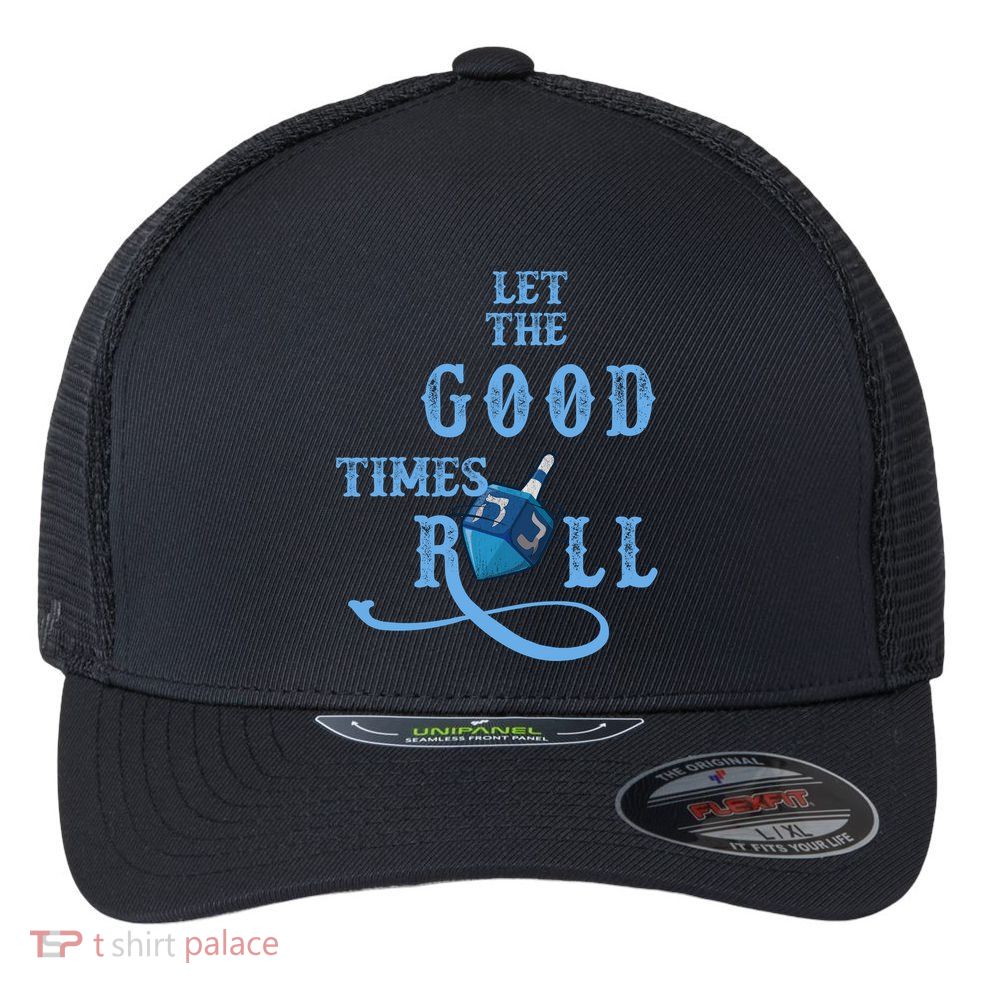 Let The Good Times Roll Raglan Hanukkah Flexfit Unipanel Trucker Cap