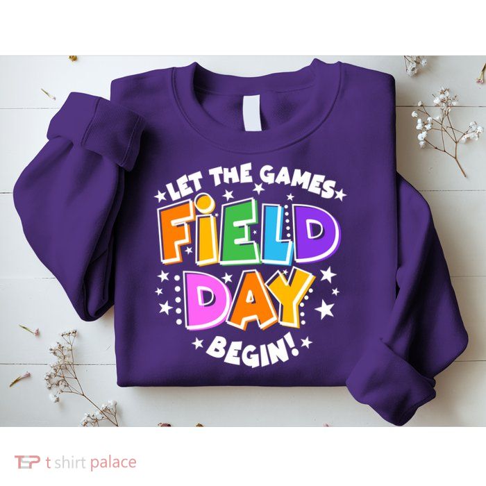Let The Games Begin Field Day Sweatshirt