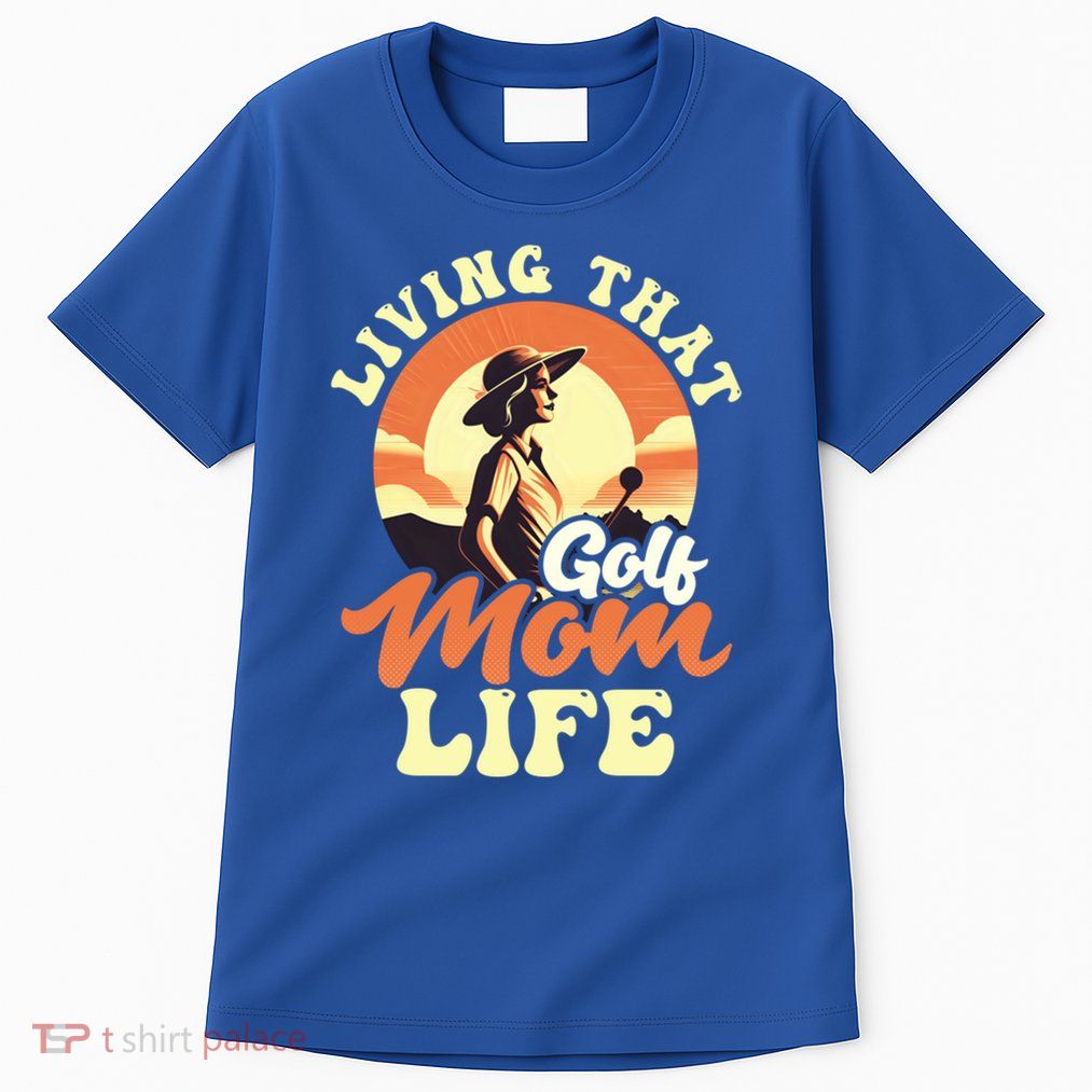 Living That Golf Mom Life Design Golfing Mom Gift Tall T-Shirt