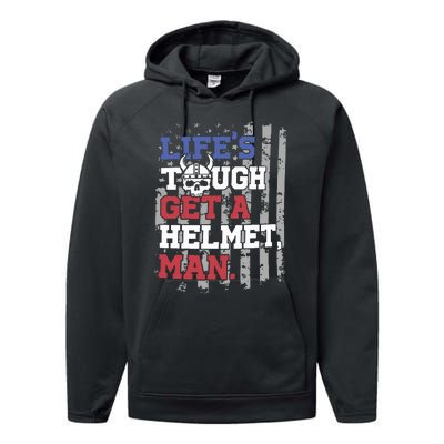 Lifes Tough Get A Helmet Man Performance Fleece Hoodie