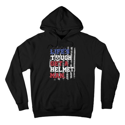 Lifes Tough Get A Helmet Man Hoodie