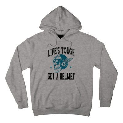 Life's Tough Get a Helmet Funny Skeleton Riding Motorcycle  Tall Hoodie