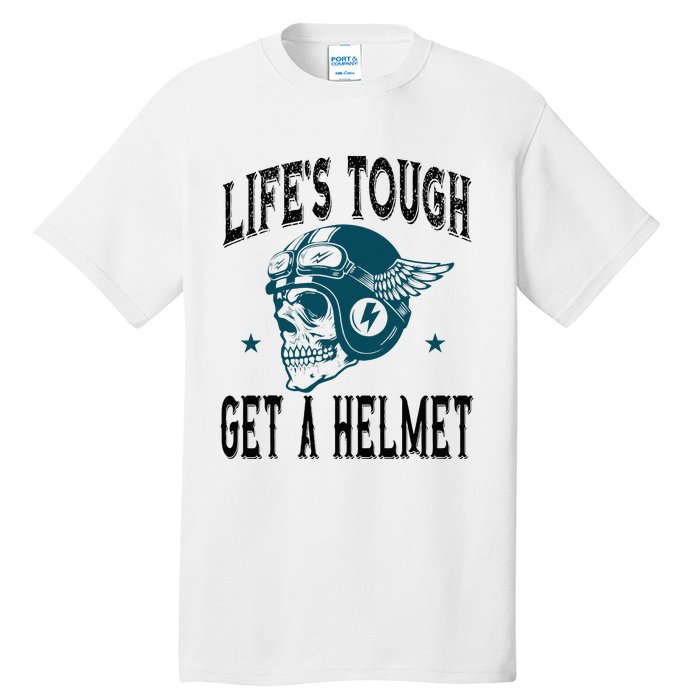 Life's Tough Get a Helmet Funny Skeleton Riding Motorcycle  Tall T-Shirt