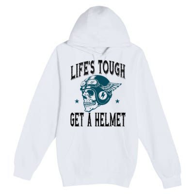 Life's Tough Get a Helmet Funny Skeleton Riding Motorcycle  Premium Pullover Hoodie