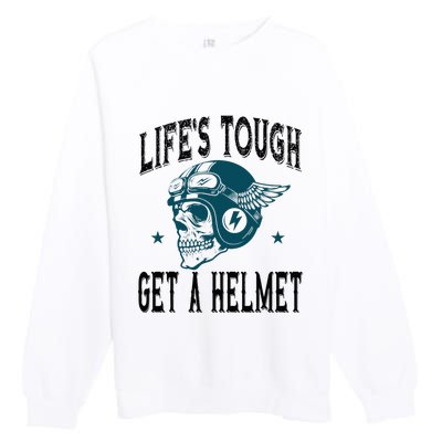 Life's Tough Get a Helmet Funny Skeleton Riding Motorcycle  Premium Crewneck Sweatshirt