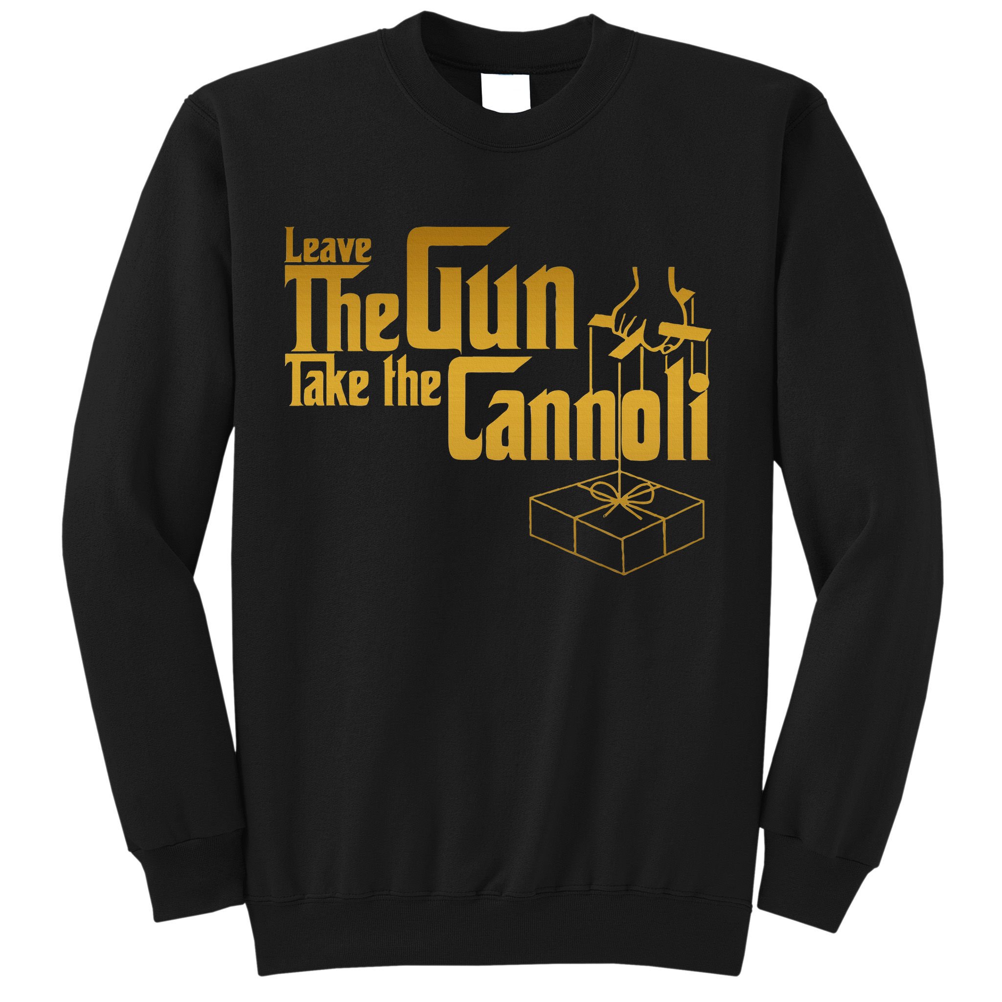 Leave The Gun Take The Cannoli Sweatshirt