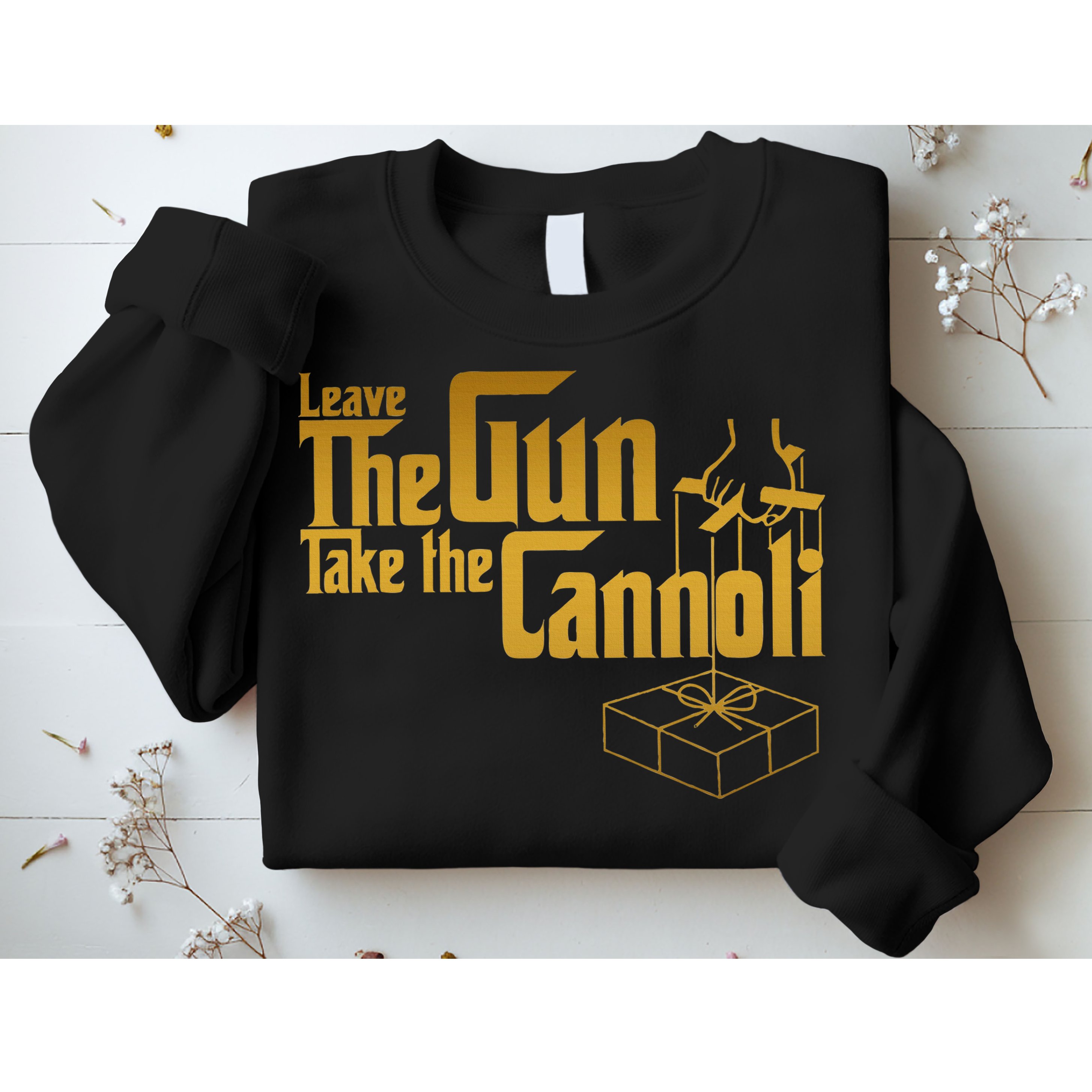 Leave The Gun Take The Cannoli Sweatshirt