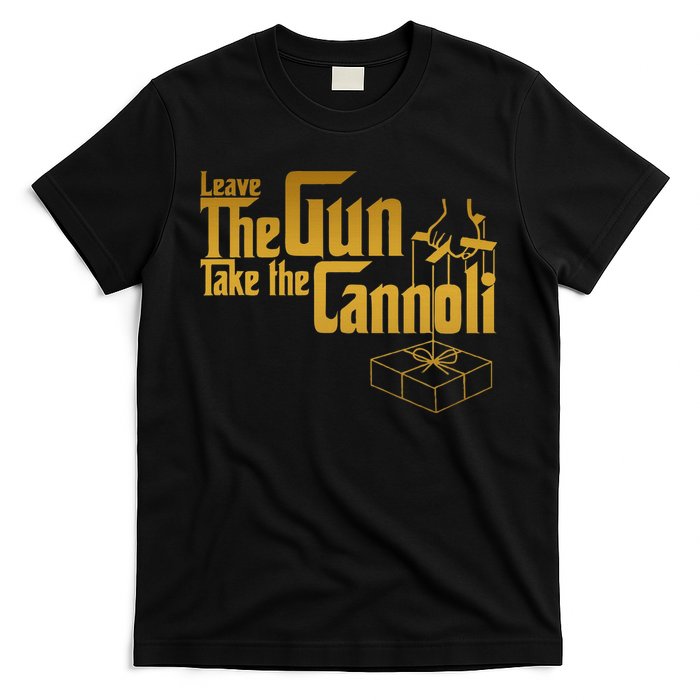 Leave The Gun Take The Cannoli T-Shirt
