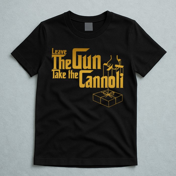 Leave The Gun Take The Cannoli T-Shirt