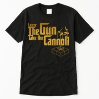 Leave The Gun Take The Cannoli Tall T-Shirt