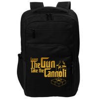 Leave The Gun Take The Cannoli Impact Tech Backpack