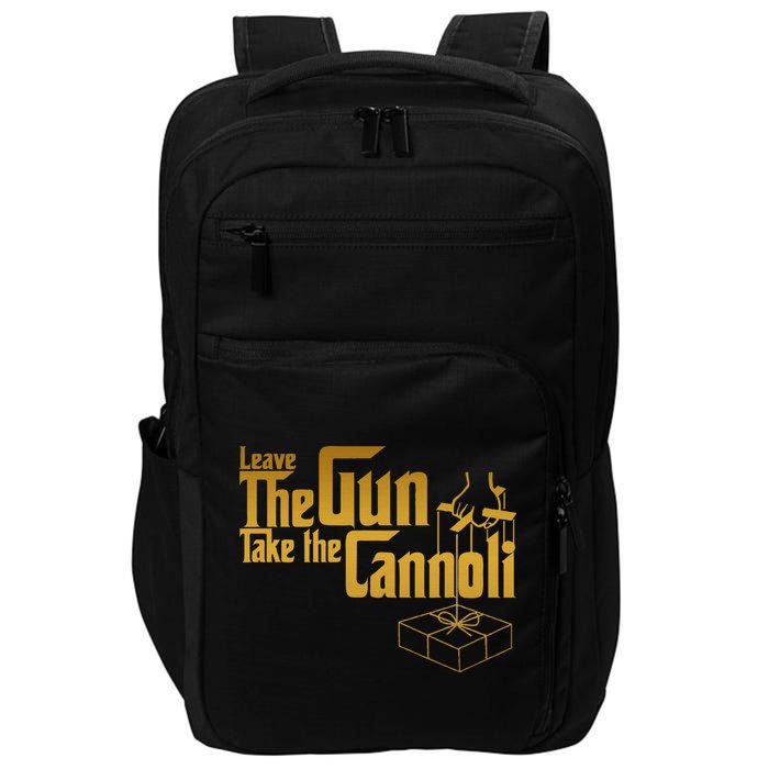 Leave The Gun Take The Cannoli Impact Tech Backpack