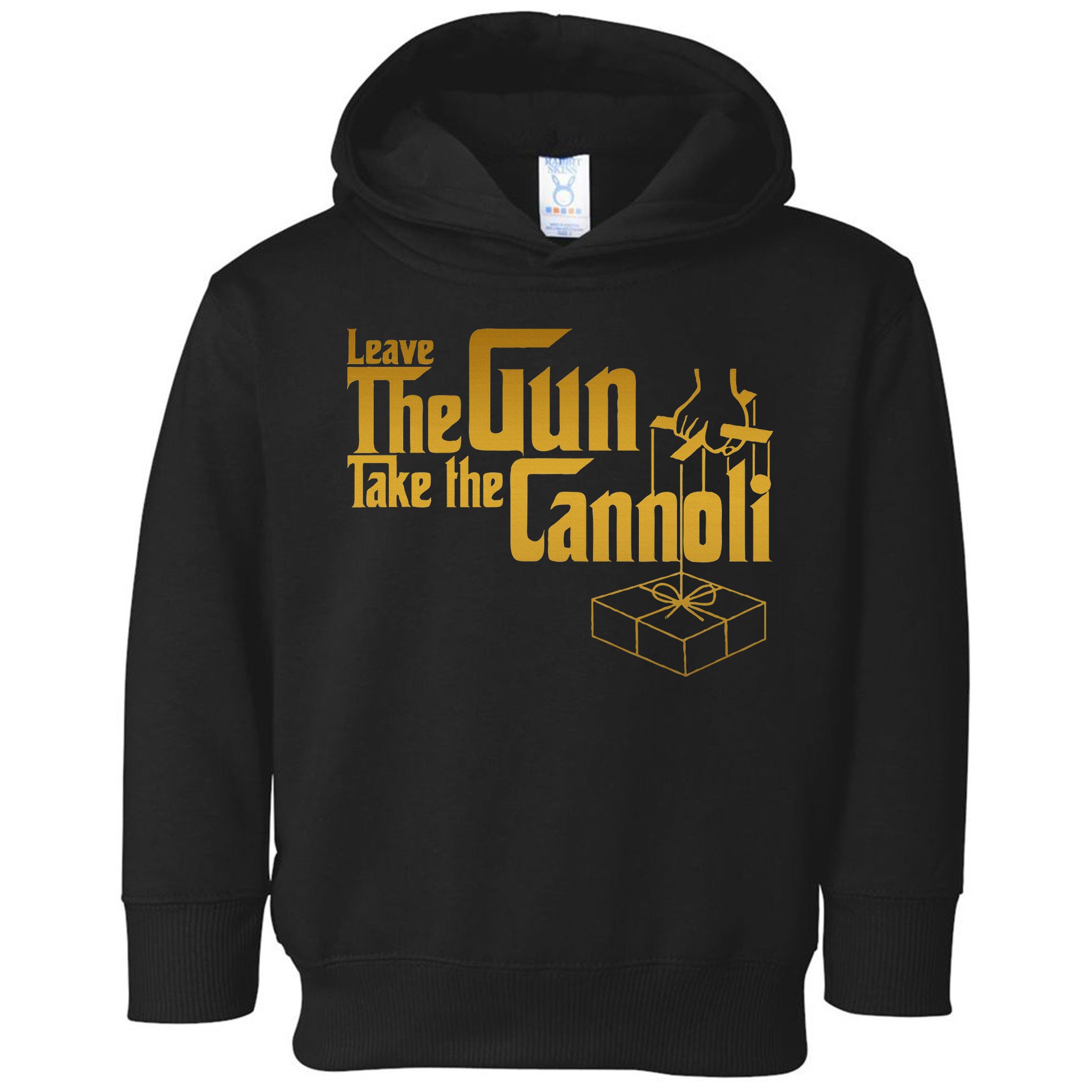 Leave The Gun Take The Cannoli Toddler Hoodie