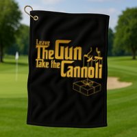 Leave The Gun Take The Cannoli Golf Towel