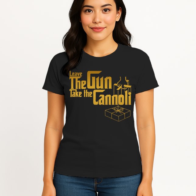 Leave The Gun Take The Cannoli Womens T-Shirt