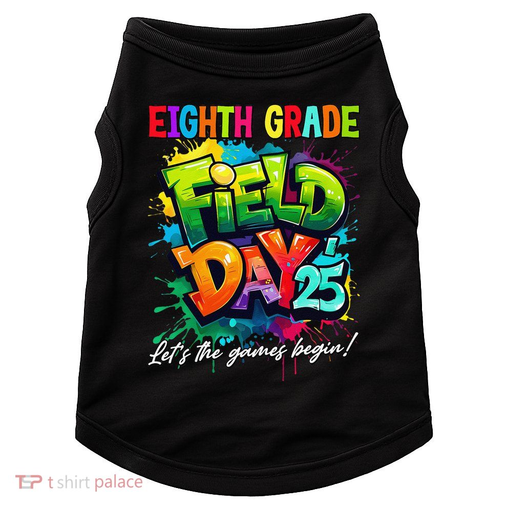 Let The Games Begin Eighth Grade Field Day 2025 Teacher Doggie Tank
