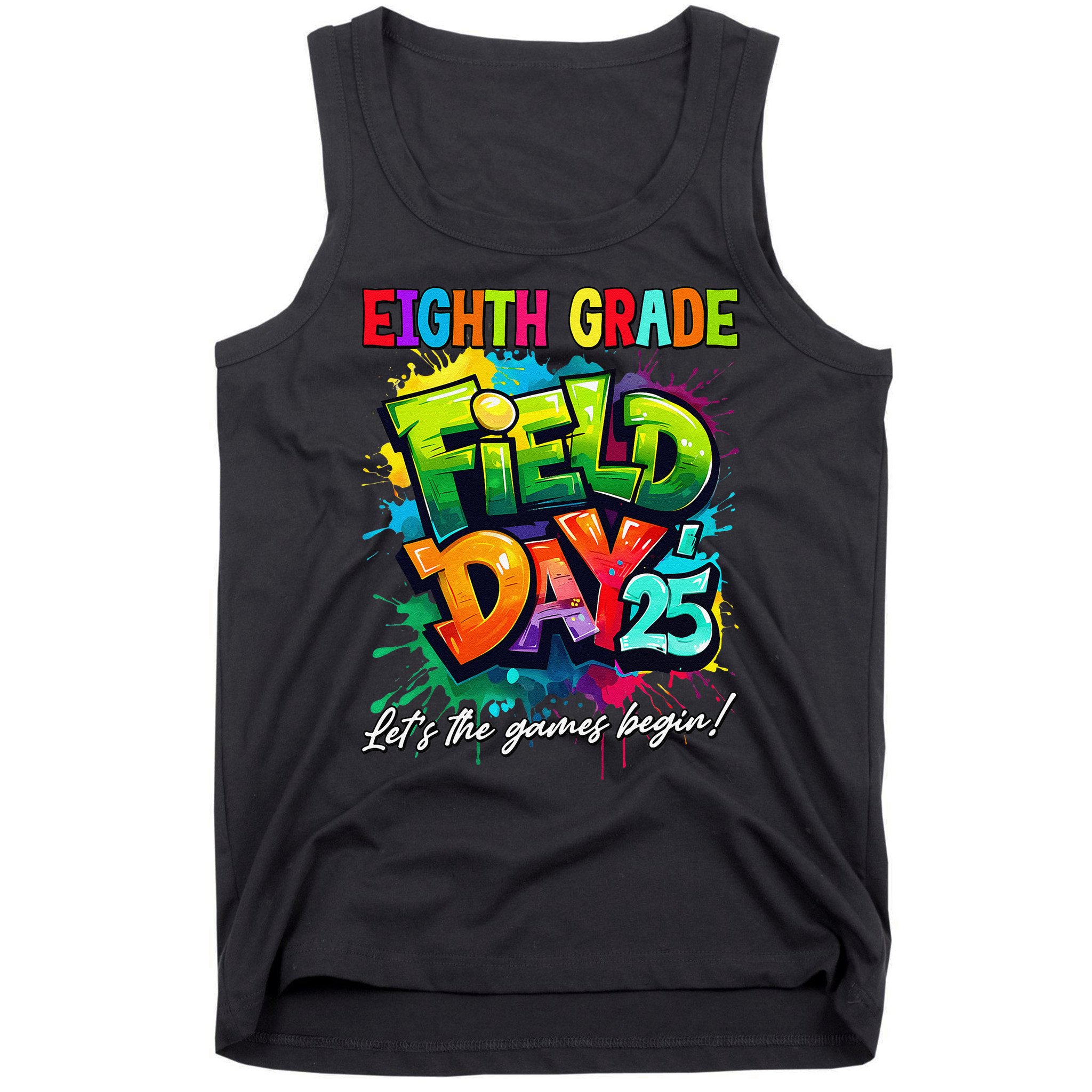 Let The Games Begin Eighth Grade Field Day 2025 Teacher Tank Top