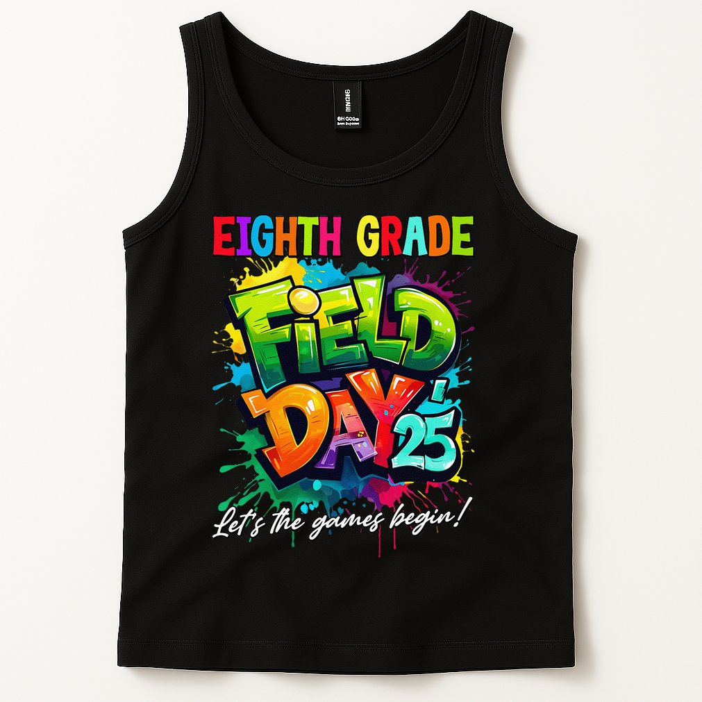 Let The Games Begin Eighth Grade Field Day 2025 Teacher Tank Top