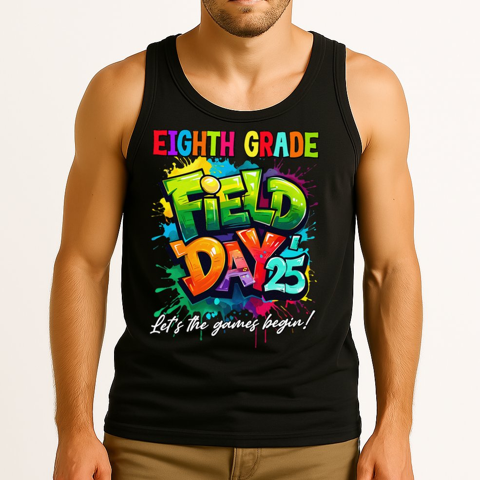 Let The Games Begin Eighth Grade Field Day 2025 Teacher Tank Top