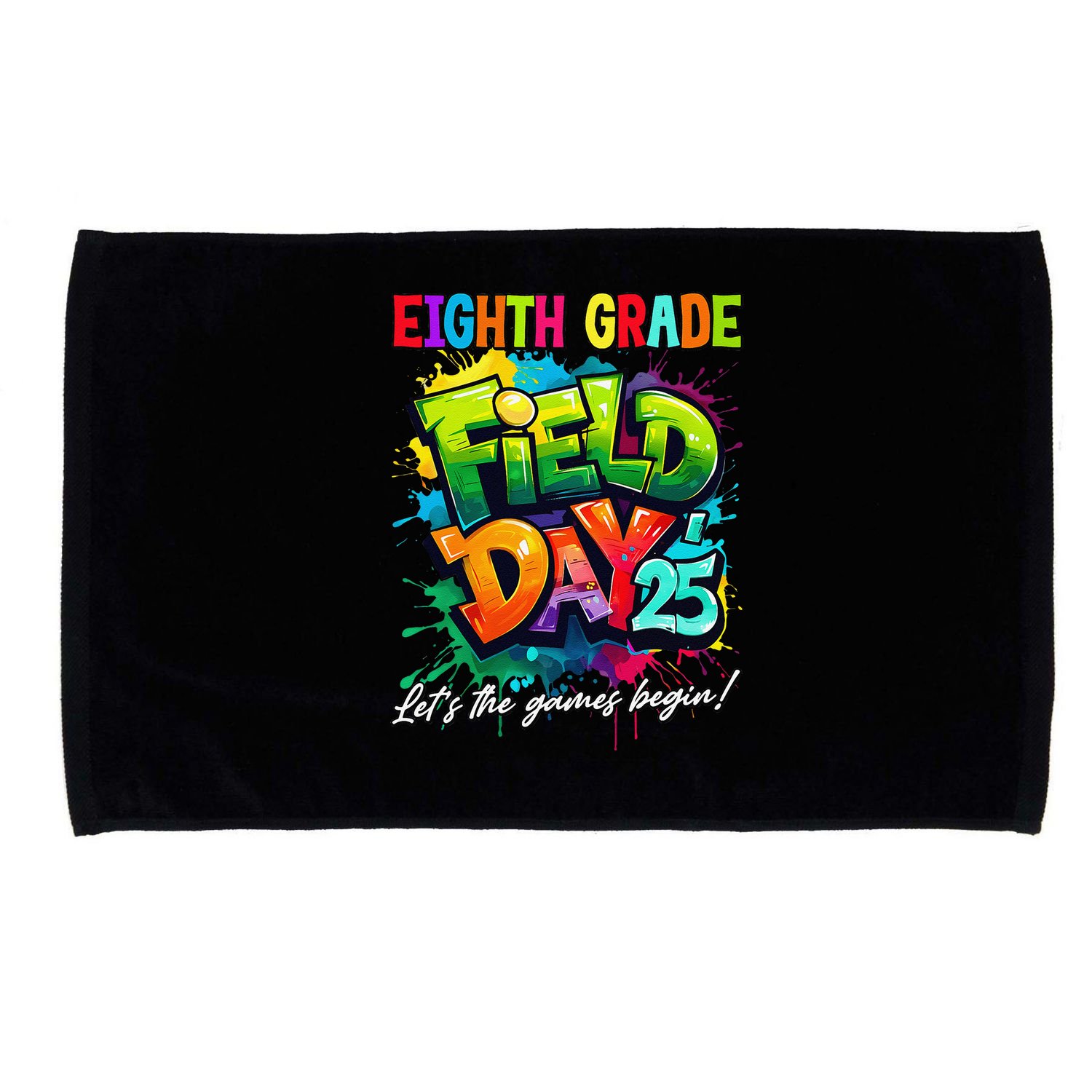 Let The Games Begin Eighth Grade Field Day 2025 Teacher Microfiber Hand Towel