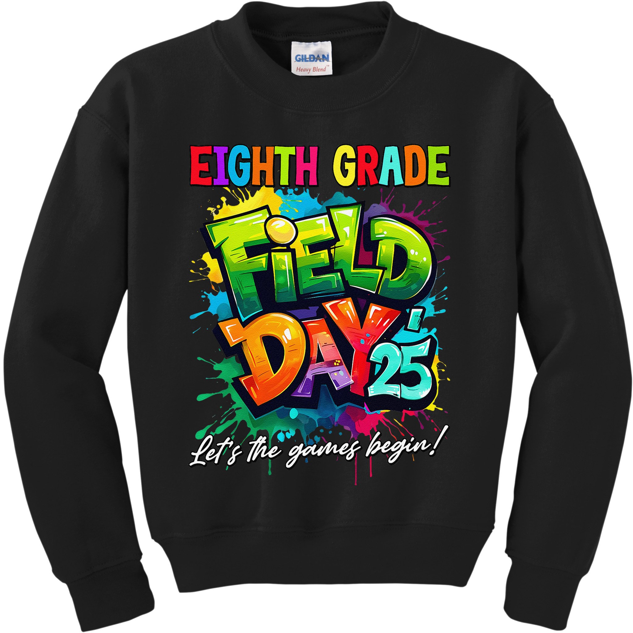 Let The Games Begin Eighth Grade Field Day 2025 Teacher Kids Sweatshirt