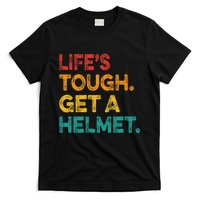 Life Tough Get A Helmet Man Funny Vintage T-Shirt