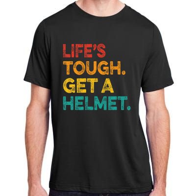 Life Tough Get A Helmet Man Funny Vintage Adult ChromaSoft Performance T-Shirt