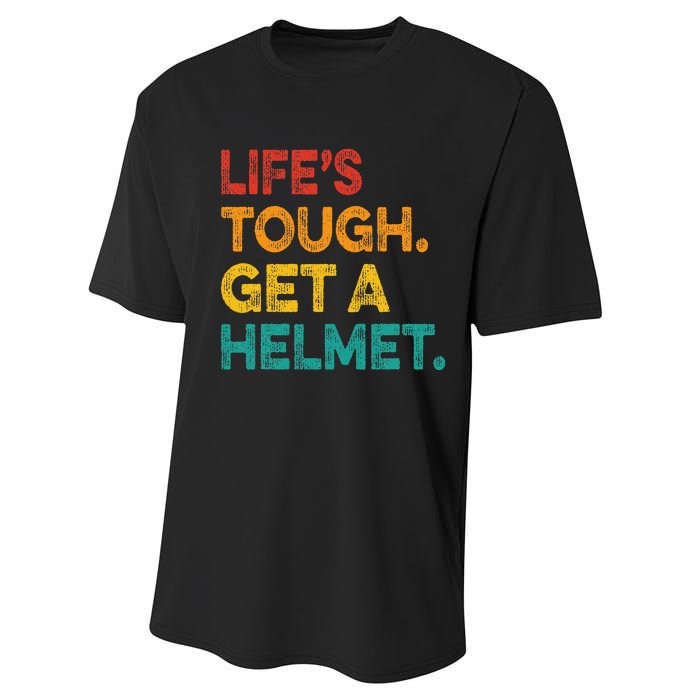 Life Tough Get A Helmet Man Funny Vintage Performance Sprint T-Shirt